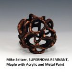 Mike Seltzer, SUPERNOVA REMNANT, Maple with Acrylic and Metal Paint