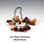Pat Thobe, NECKLACE, Mixed Woods