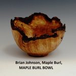 Brian Johnson, Maple Burl, MAPLE BURL BOWL