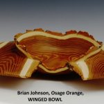 Brian Johnson, Osage Orange, WINGED BOWL