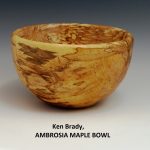 Ken Brady, AMBROSIA MAPLE BOWL